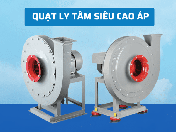 Quạt ly tâm siêu cao áp