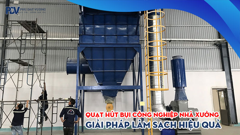quat-hut-bui-cong-nghiep-nha-xuong-phudatvuong