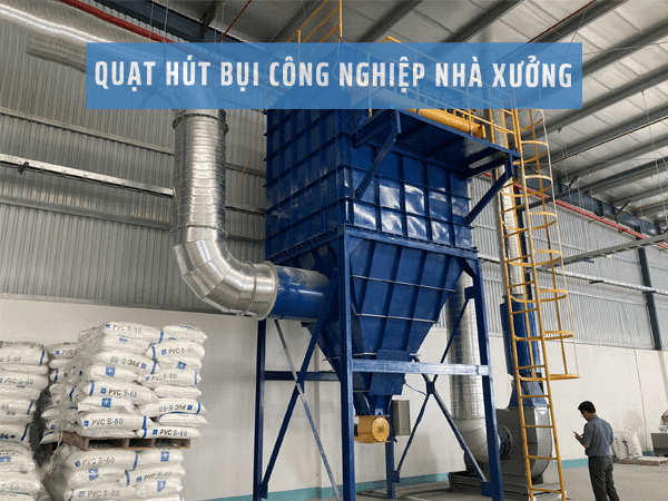 Quạt Hút Bụi Công Nghiệp Nhà Xưởng