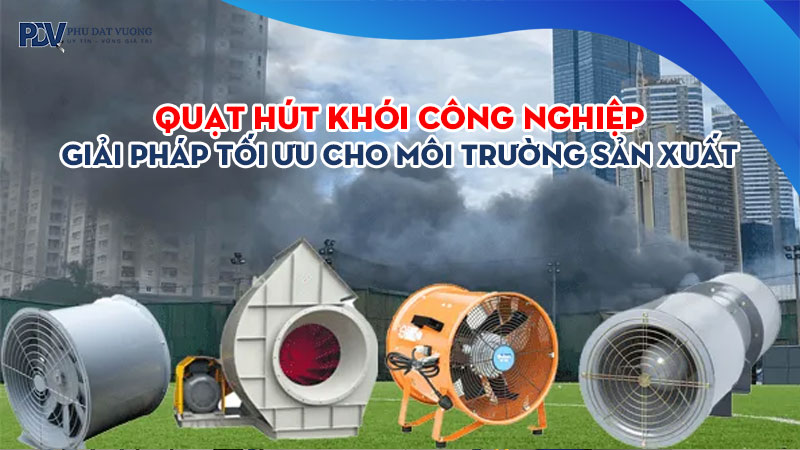 quat-hut-khoi-cong-nghiep-quatphuvuong