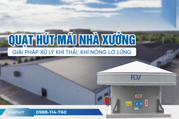 Quạt Thông Gió Nhà Xưởng Hiệu Suất Lớn