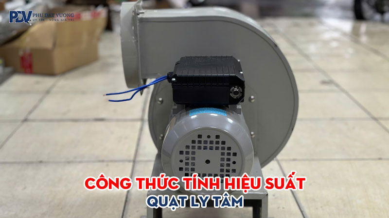 giai-thich-chi-tiet-cong-thuc-tinh-hieu-suat-quat-ly-tam-phudatvuong