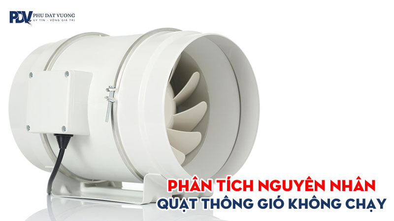 Phan-tich-nguyen-nhan-quat-thong-gio-khong-chay-phudatvuong