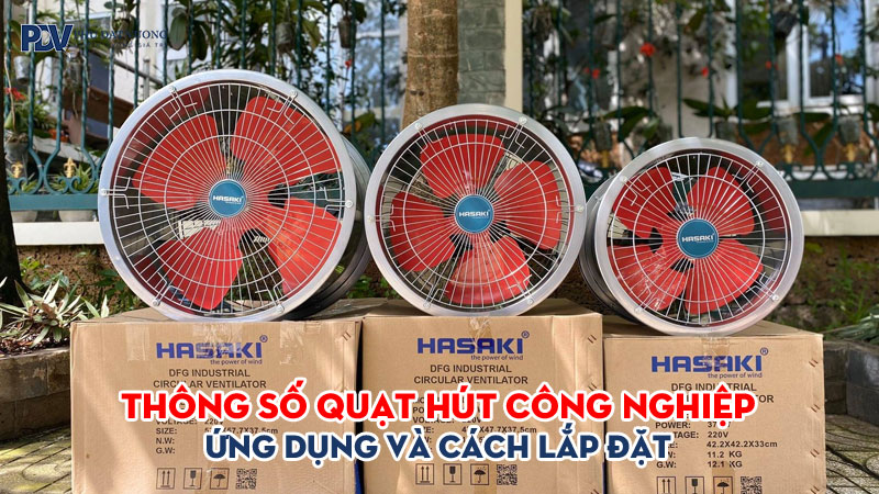 Thong-so-quat-hut-cong-nghiep-ung-dung-va-cach-lap-dat-phudatvuong