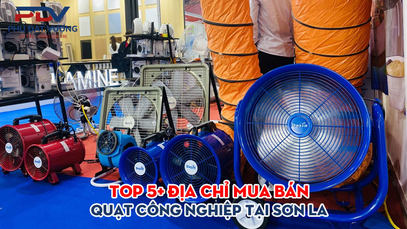 Top-5-dia-chi-mua-ban-quat-cong-nghiep-tai-son-la-gia-re-phudatvuong