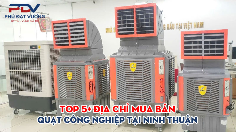 Top-5-dia-chi-mua-ban-quat-cong-nghiep-tai-ninh-thuan-gia-re-phudatvuong